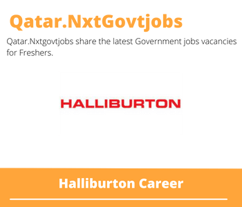 8x Halliburton Careers 2023 Qatar Jobs @Nxtgovtjobs