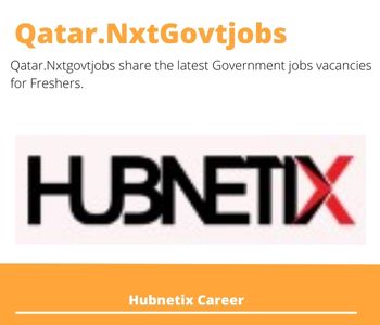 Hubnetix Careers 2023 Qatar Jobs @Nxtgovtjobs