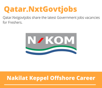 Nakilat Keppel Offshore Doha Affairs Administrator Dream Job | Deadline May 10, 2023