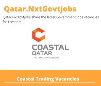 Coastal Trading Doha Senior Estimator Dream Job | Deadline May 5, 2023
