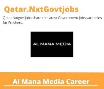 Al Mana Media Careers 2023 Qatar Jobs @Nxtgovtjobs