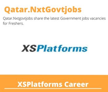 4X XSPlatforms Careers 2023 Qatar Jobs @Nxtgovtjobs