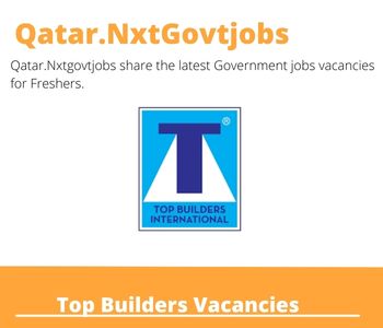 Top Builders Careers 2023 Qatar Jobs @Nxtgovtjobs