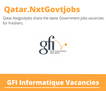 GFI Informatique Careers 2023 Qatar Jobs @Nxtgovtjobs