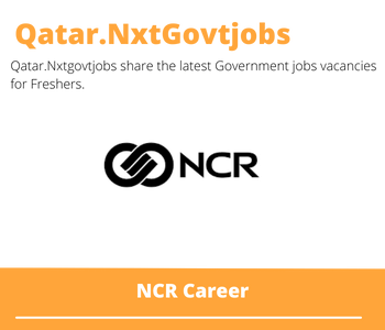 NCR Careers 2023 Qatar Jobs @Nxtgovtjobs