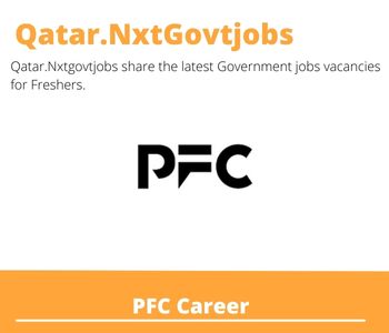 PFC Careers 2023 Qatar Jobs @Nxtgovtjobs