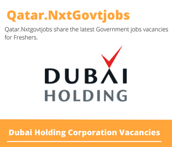 Dubai Holding Corporation Careers 2023 Qatar Jobs @Nxtgovtjobs