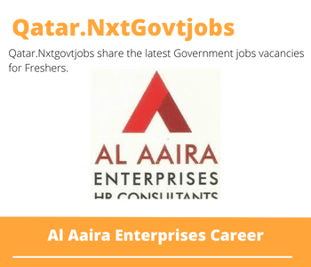 Al Aaira Enterprises Careers 2023 Qatar Jobs @Nxtgovtjobs