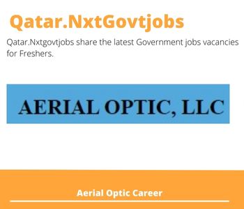 Aerial Optic Careers 2023 Qatar Jobs @Nxtgovtjobs