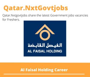 Al Faisal Holding Careers 2023 Qatar Jobs @Nxtgovtjobs