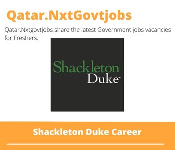 Shackleton Duke Careers 2023 Qatar Jobs @Nxtgovtjobs