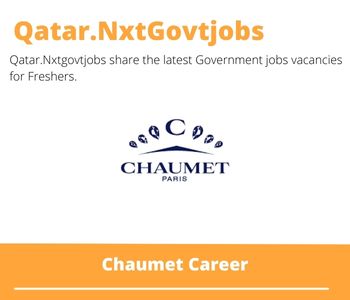Chaumet Careers 2023 Qatar Jobs @Nxtgovtjobs