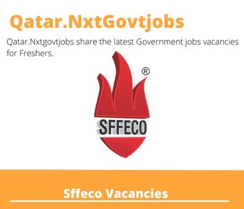 Sffeco Careers 2023 Qatar Jobs @Nxtgovtjobs
