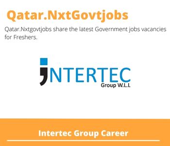 Intertec Group Careers 2023 Qatar Jobs @Nxtgovtjobs