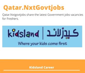 Kidsland Careers 2023 Qatar Jobs @Nxtgovtjobs