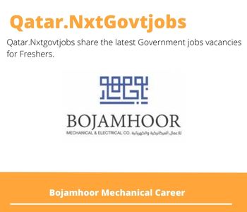 Bojamhoor Mechanical Careers 2023 Qatar Jobs @Nxtgovtjobs