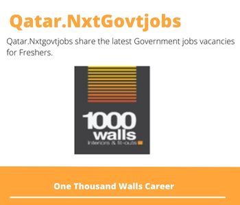 One Thousand Walls Careers 2023 Qatar Jobs @Nxtgovtjobs