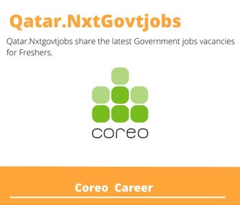 Coreo Careers 2023 Qatar Jobs @Nxtgovtjobs