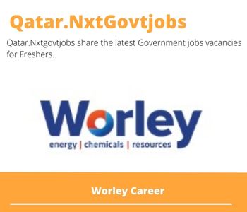 Worley Careers 2023 Qatar Jobs @Nxtgovtjobs