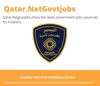 Teyseer Services Company Careers 2023 Qatar Jobs @Nxtgovtjobs