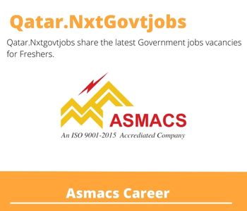 Asmacs Doha Area Supervisor Dream Job | Deadline May 10, 2023
