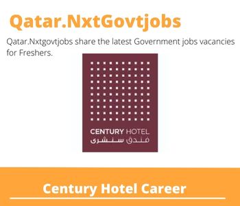 Century Hotel Careers 2023 Closing Date @Qatar.Nxtgovtjobs
