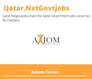 Axiom Careers 2023 Qatar Jobs @Nxtgovtjobs