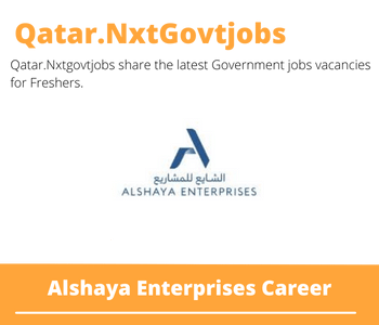 Alshaya Enterprises Careers 2023 Qatar Jobs @Nxtgovtjobs