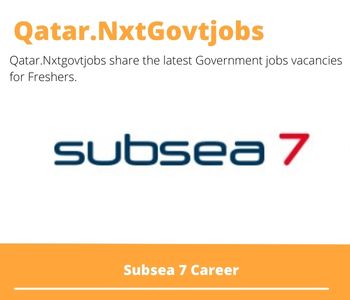 Subsea 7 Careers 2023 Qatar Jobs @Nxtgovtjobs