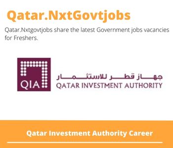 Qatar Investment Authority Careers 2023 Qatar Jobs @Nxtgovtjobs