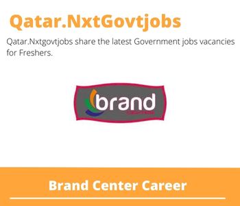 Brand Center Careers 2023 Qatar Jobs @Nxtgovtjobs