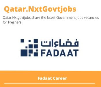 Fadaat Careers 2023 Qatar Jobs @Nxtgovtjobs