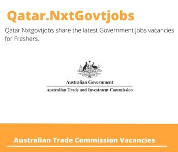 Australian Trade Commission Careers 2023 Qatar Jobs @Nxtgovtjobs