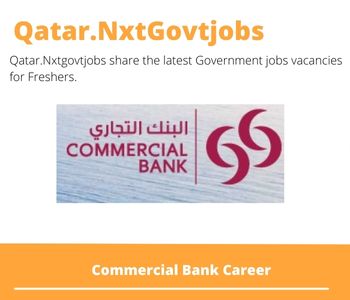 Commercial Bank Career 2023 Qatar Jobs @Nxtgovtjobs