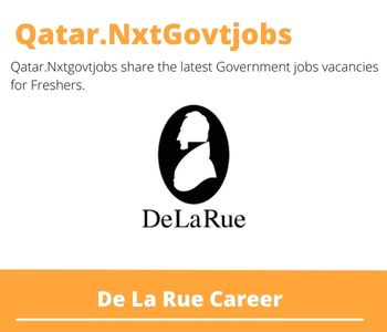 De La Rue Careers 2023 Qatar Jobs @Nxtgovtjobs
