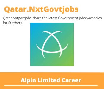 Alpin Limited Careers 2023 Qatar Jobs @Nxtgovtjobs