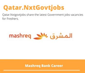 Mashreq Bank Career 2023 Qatar Jobs @Nxtgovtjobs