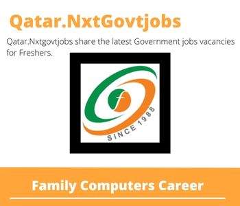 Family Computers Careers 2023 Qatar Jobs @Nxtgovtjobs