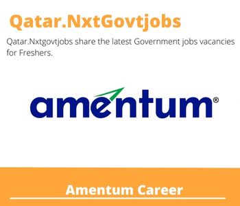 Amentum Careers 2023 Qatar Jobs @Nxtgovtjobs