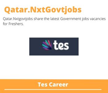 3x Tes Careers 2023 Qatar Jobs @Nxtgovtjobs