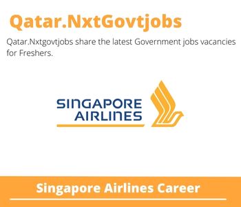 Singapore Airlines Careers 2023 Qatar Jobs @Nxtgovtjobs