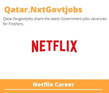Netflix Careers 2023 Qatar Jobs @Nxtgovtjobs